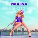 paulina rubio gran city pop