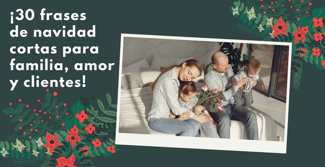 30 frases de Navidad cortas para la familia, de amor y enviar a clientes